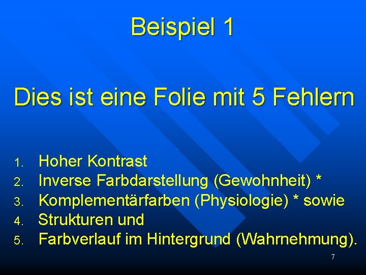 Beispiel 1 Dies ist eine Folie mit 5 Fehlern 1. 2. 3. 4. 5. Beispiel 1 Dies ist eine Folie mit 5 Fehlern 1. 2. 3. 4. 5.