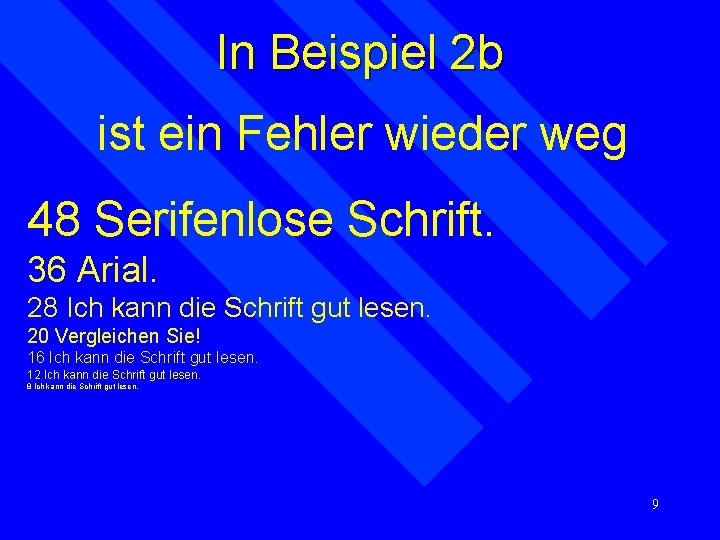 In Beispiel 2 b ist ein Fehler wieder weg 48 Serifenlose Schrift. 36 Arial. In Beispiel 2 b ist ein Fehler wieder weg 48 Serifenlose Schrift. 36 Arial.