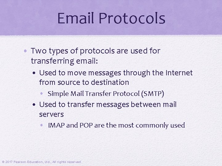 Email Protocols • Two types of protocols are used for transferring email: • Used