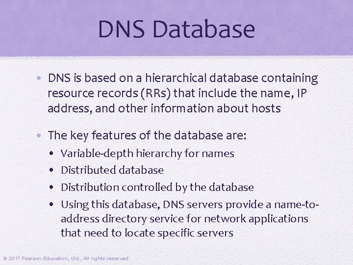 DNS Database • DNS is based on a hierarchical database containing resource records (RRs)