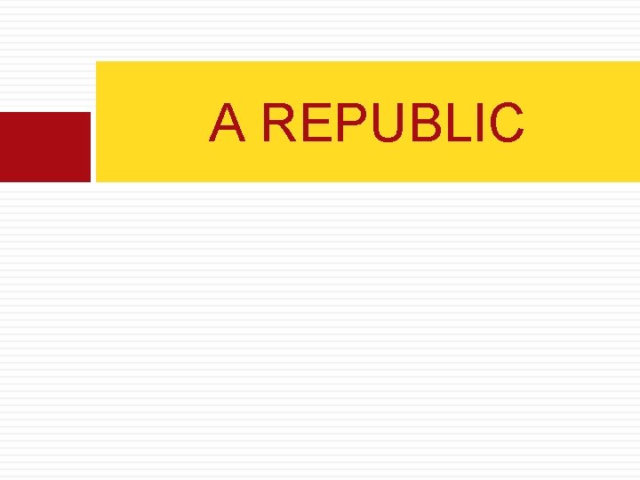 A REPUBLIC 