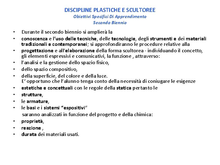 DISCIPLINE PLASTICHE E SCULTOREE Obiettivi Specifici Di Apprendimento Secondo Biennio Durante il secondo biennio