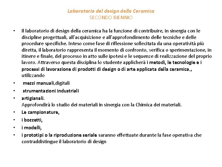 Laboratorio del design della Ceramica SECONDO BIENNIO • • Il laboratorio di design della