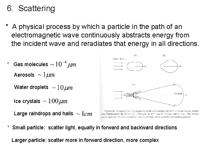 6. Scattering * A physical process by which a particle in the path of