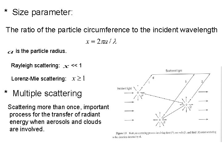 * Size parameter: The ratio of the particle circumference to the incident wavelength is