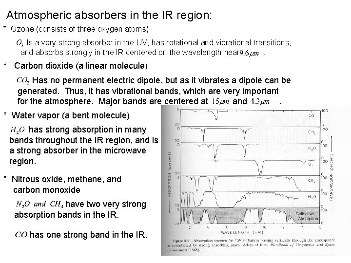 Atmospheric absorbers in the IR region: * Ozone (consists of three oxygen atoms) Is