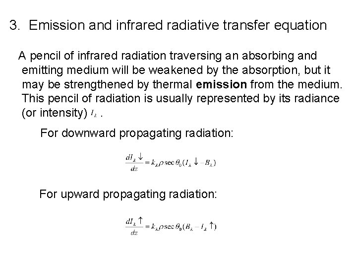 3. Emission and infrared radiative transfer equation A pencil of infrared radiation traversing an