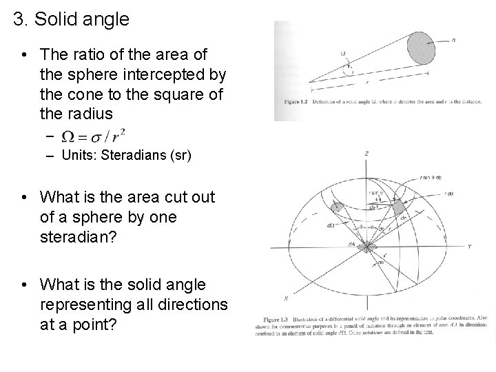 3. Solid angle • The ratio of the area of the sphere intercepted by