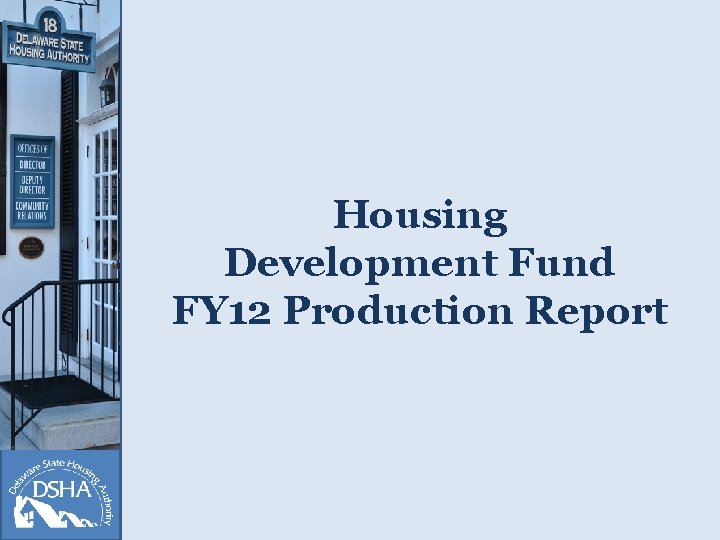 Housing Development Fund FY 12 Production Report 