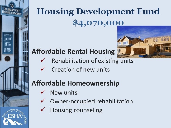Housing Development Fund $4, 070, 000 Affordable Rental Housing ü Rehabilitation of existing units