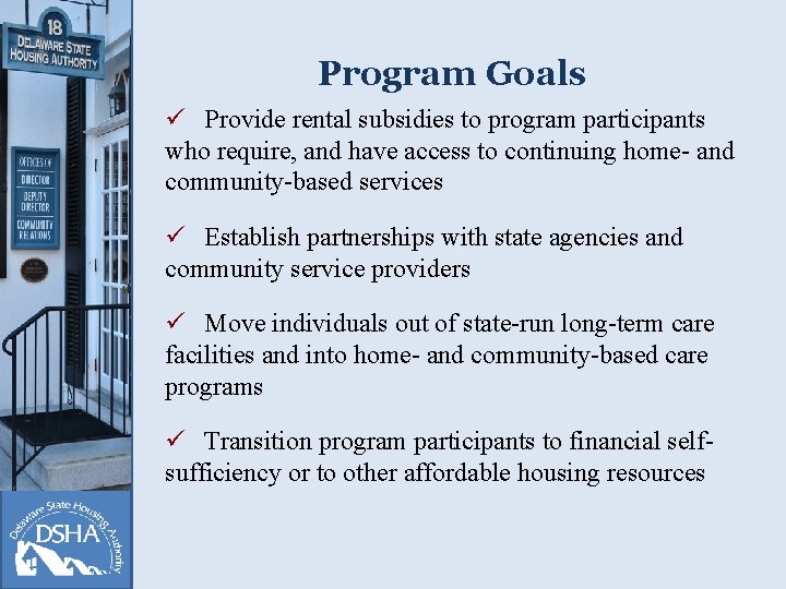 Program Goals ü Provide rental subsidies to program participants who require, and have access