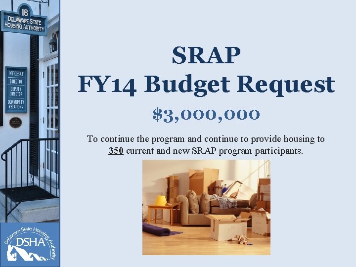 SRAP FY 14 Budget Request $3, 000 To continue the program and continue to