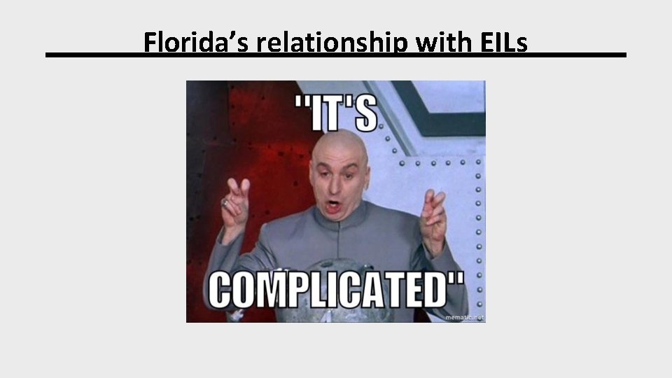 Florida’s relationship with EILs 