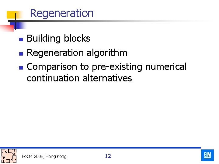 Regeneration n Building blocks Regeneration algorithm Comparison to pre-existing numerical continuation alternatives Fo. CM