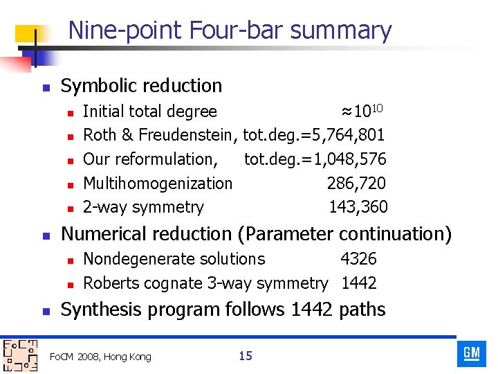 Nine-point Four-bar summary n Symbolic reduction n n n Numerical reduction (Parameter continuation) n