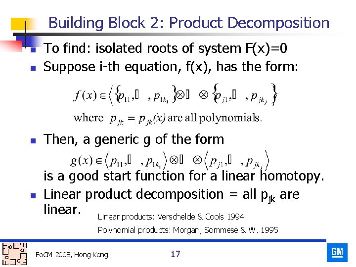Building Block 2: Product Decomposition n To find: isolated roots of system F(x)=0 Suppose