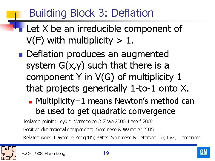Building Block 3: Deflation n n Let X be an irreducible component of V(F)
