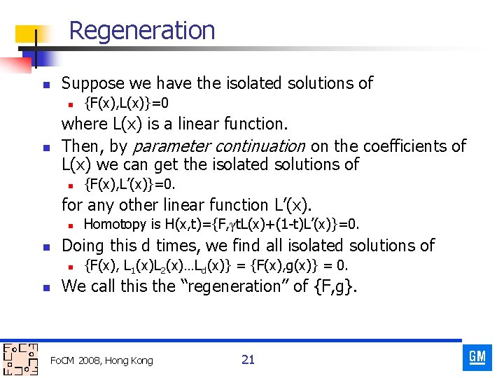 Regeneration n Suppose we have the isolated solutions of n n {F(x), L(x)}=0 where