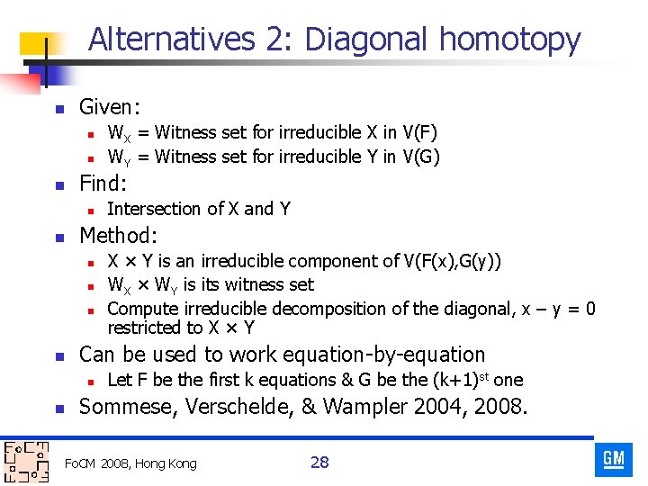 Alternatives 2: Diagonal homotopy n Given: n n n Find: n n X ×