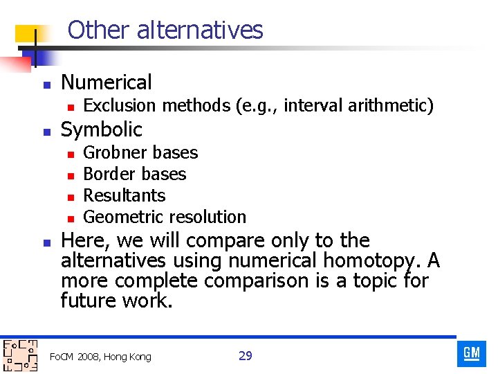 Other alternatives n Numerical n n Symbolic n n n Exclusion methods (e. g.