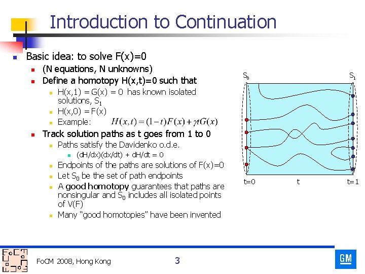 Introduction to Continuation n Basic idea: to solve F(x)=0 n n (N equations, N