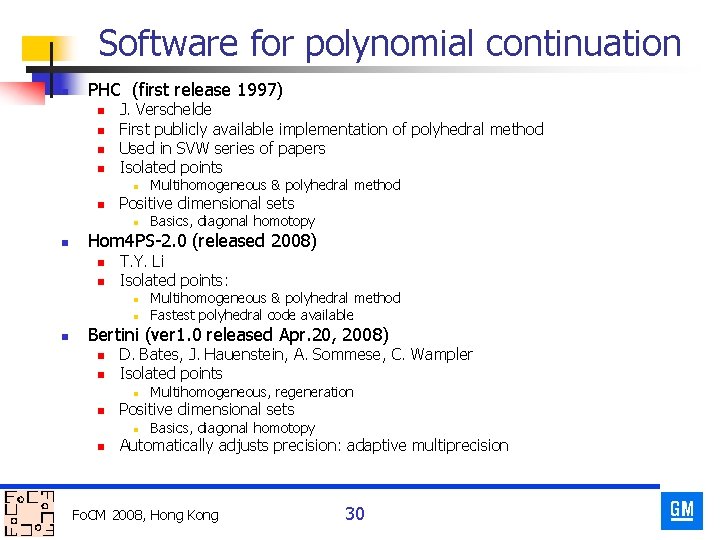 Software for polynomial continuation n PHC (first release 1997) n n J. Verschelde First
