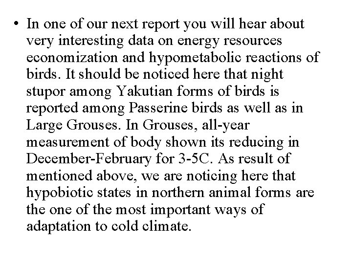  • In one of our next report you will hear about very interesting