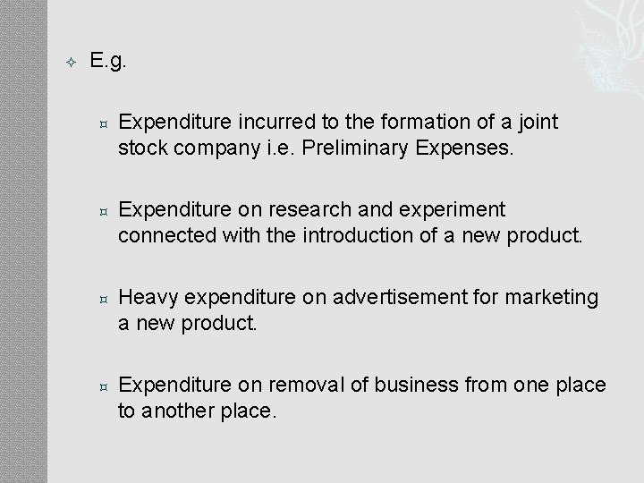 E. g. Expenditure incurred to the formation of a joint stock company i. E. g. Expenditure incurred to the formation of a joint stock company i.
