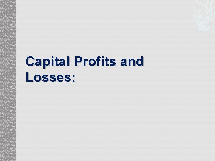 Capital Profits and Losses: Capital Profits and Losses: