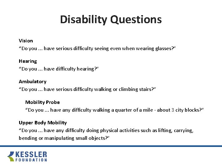 Disability Questions Vision “Do you. . . have serious difficulty seeing even when wearing