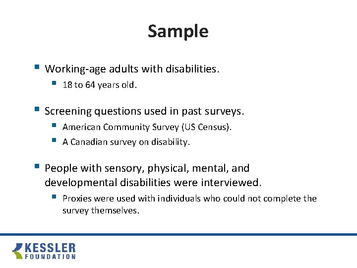 Sample § Working-age adults with disabilities. § 18 to 64 years old. § Screening