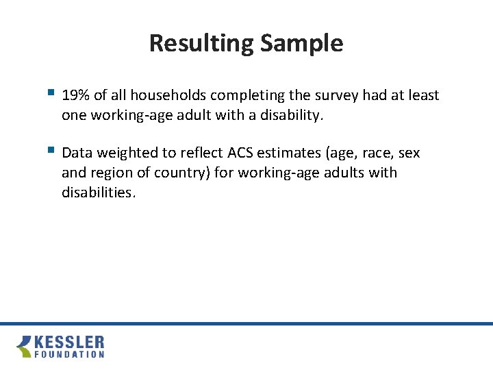 Resulting Sample § 19% of all households completing the survey had at least one