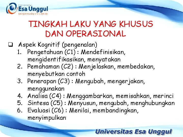 TINGKAH LAKU YANG KHUSUS DAN OPERASIONAL q Aspek Kognitif (pengenalan) 1. Pengetahuan (C 1)