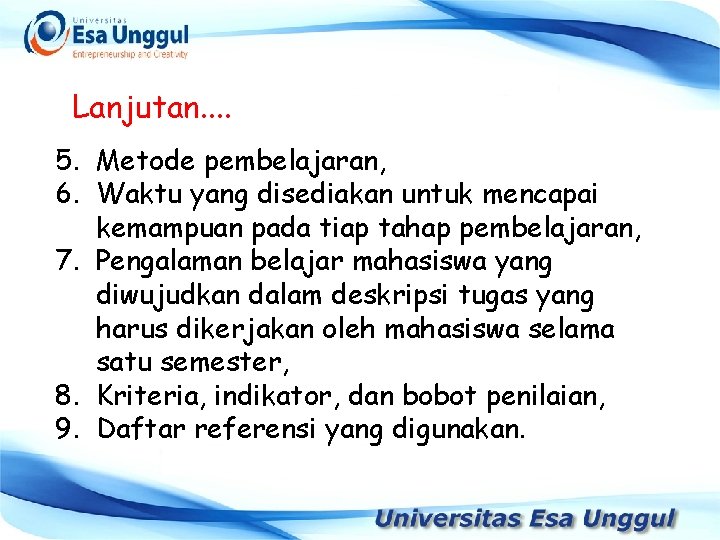 Lanjutan. . 5. Metode pembelajaran, 6. Waktu yang disediakan untuk mencapai kemampuan pada tiap