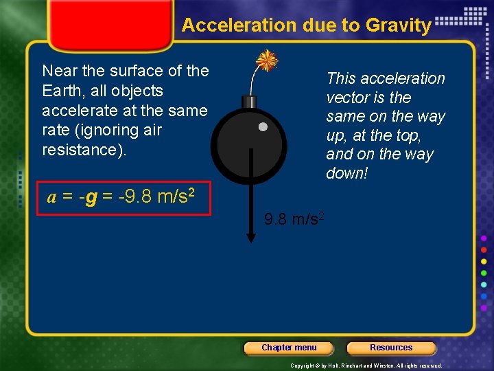 Acceleration due to Gravity Near the surface of the Earth, all objects accelerate at