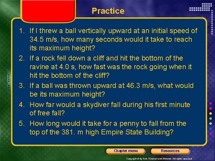 Practice 1. If I threw a ball vertically upward at an initial speed of