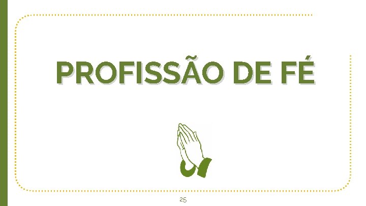 PROFISSÃO DE FÉ Big concept 25 