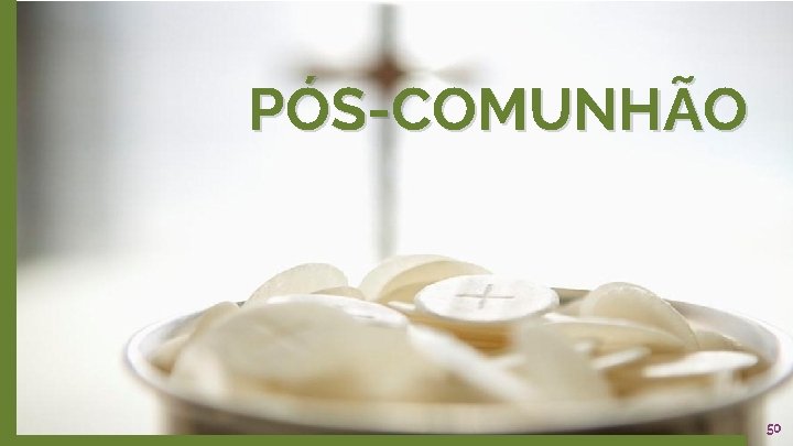 PÓS-COMUNHÃO 50 