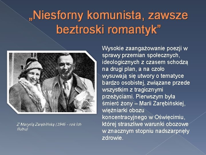 „Niesforny komunista, zawsze beztroski romantyk” Z Marysią Zarębińską (1946 - rok ich ślubu) Wysokie