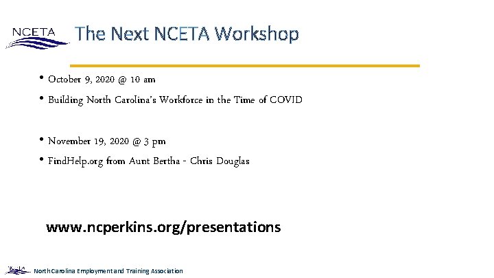 The Next NCETA Workshop • October 9, 2020 @ 10 am • Building North