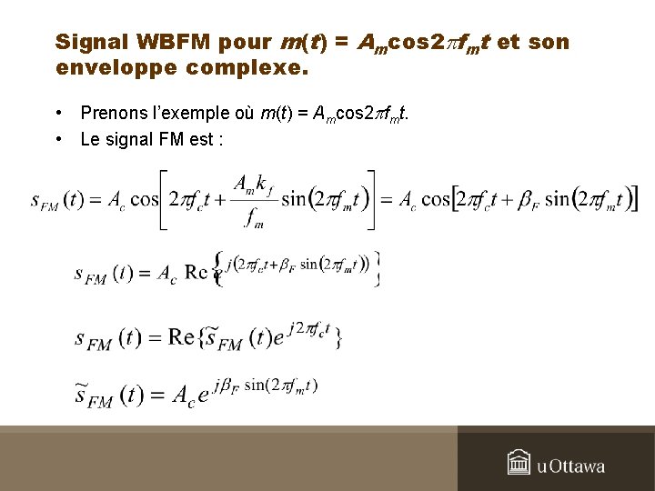 Signal WBFM pour m(t) = Amcos 2 pfmt et son enveloppe complexe. • Prenons