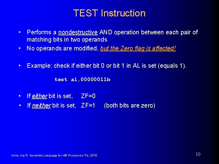 TEST Instruction • Performs a nondestructive AND operation between each pair of matching bits