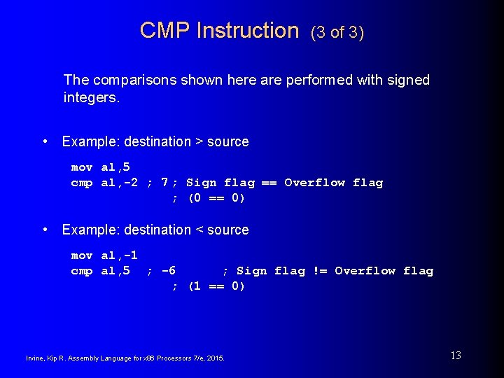 CMP Instruction (3 of 3) The comparisons shown here are performed with signed integers.