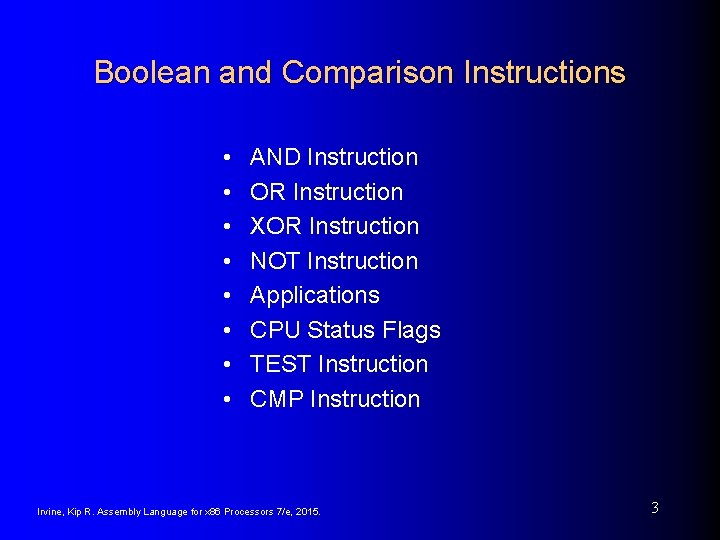 Boolean and Comparison Instructions • • AND Instruction OR Instruction XOR Instruction NOT Instruction