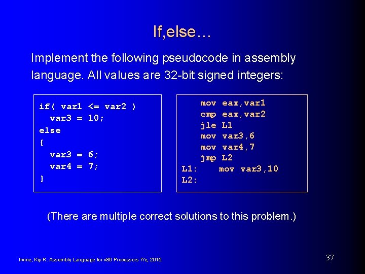 If, else… Implement the following pseudocode in assembly language. All values are 32 -bit