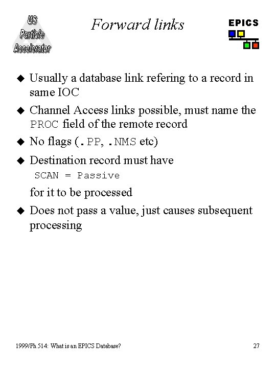 Forward links EPICS u Usually a database link refering to a record in same