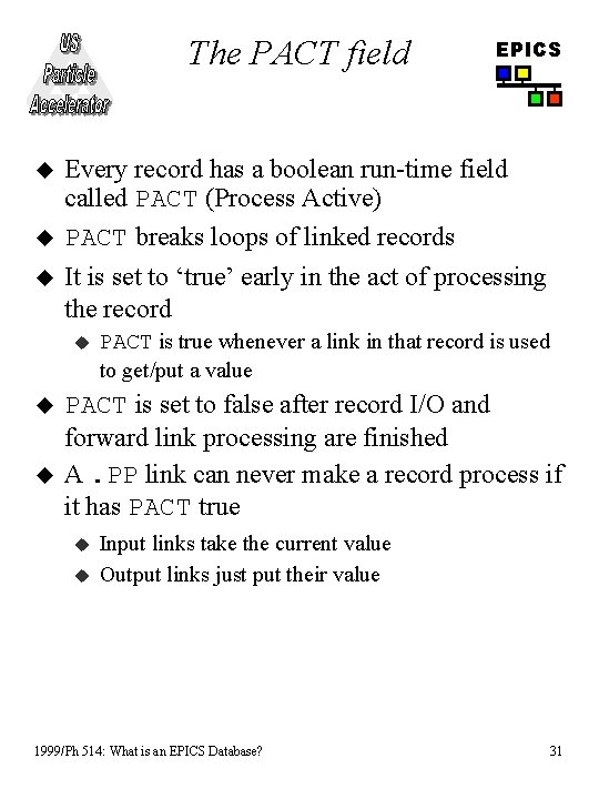 The PACT field u u u Every record has a boolean run-time field called