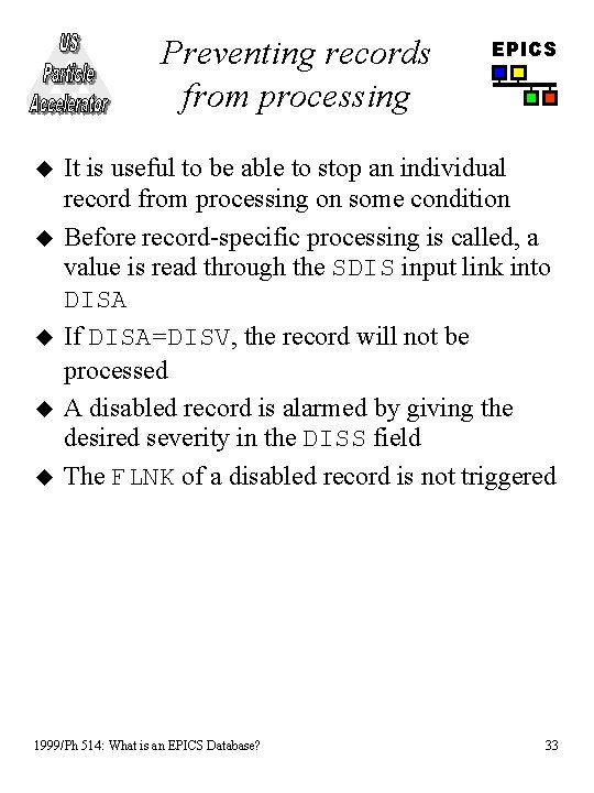 Preventing records from processing u u u EPICS It is useful to be able