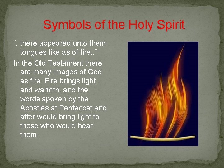 Symbols of the Holy Spirit “. . there appeared unto them tongues like as