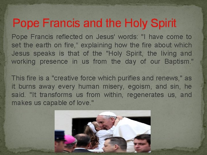 Pope Francis and the Holy Spirit Pope Francis reflected on Jesus' words: "I have